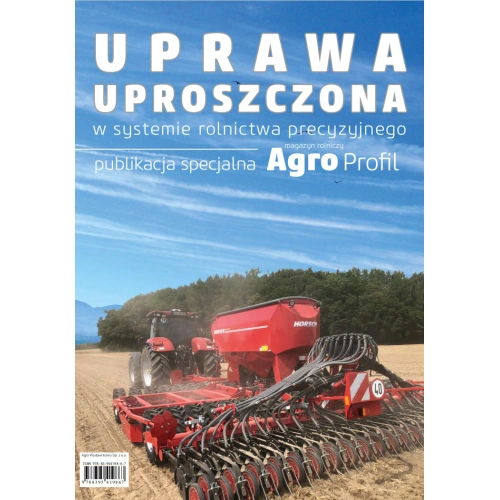 Uprawa uproszczona w systemie rolnictwa precyzyjnego publikacja specjalna Agro Profil