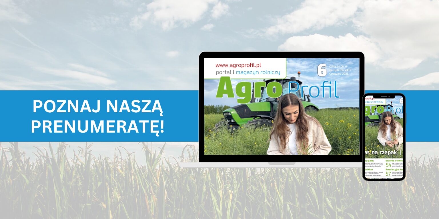 Już jest – nowe wydanie prenumeraty Agro Profil!