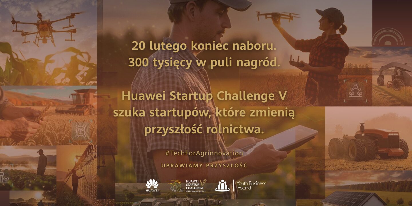 Tylko do 20 lutego trwa nabór do Huawei Startup Challenge V! Na startupy czekają nagrody o łącznej wartości 300 tys. złotych!