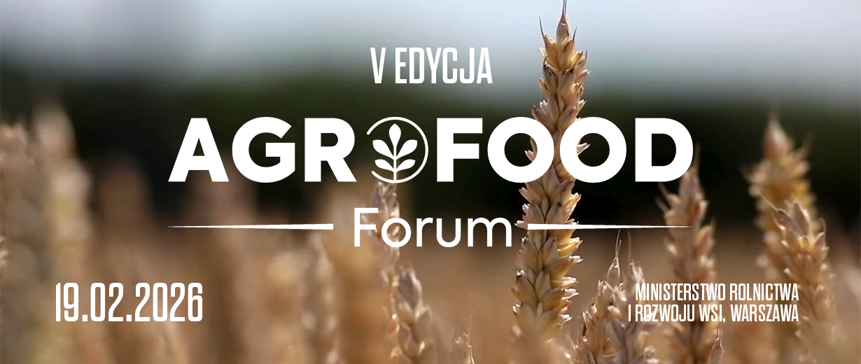 Już 19 lutego V edycja AgroFood Forum