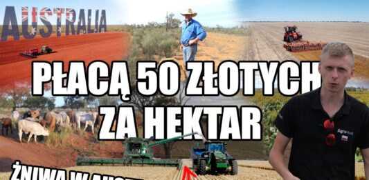 Jak Australia buduje potęgę rolną? – rolnictwo w temperaturach rzędu 50°C [ROLNICTWO ŚWIATA] miniaturka