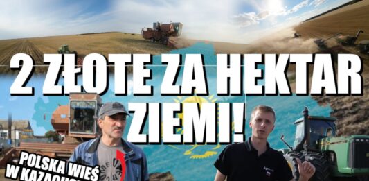 Kazachstan – rolnictwo na nieludzkiej ziemi [ROLNICTWO ŚWIATA]