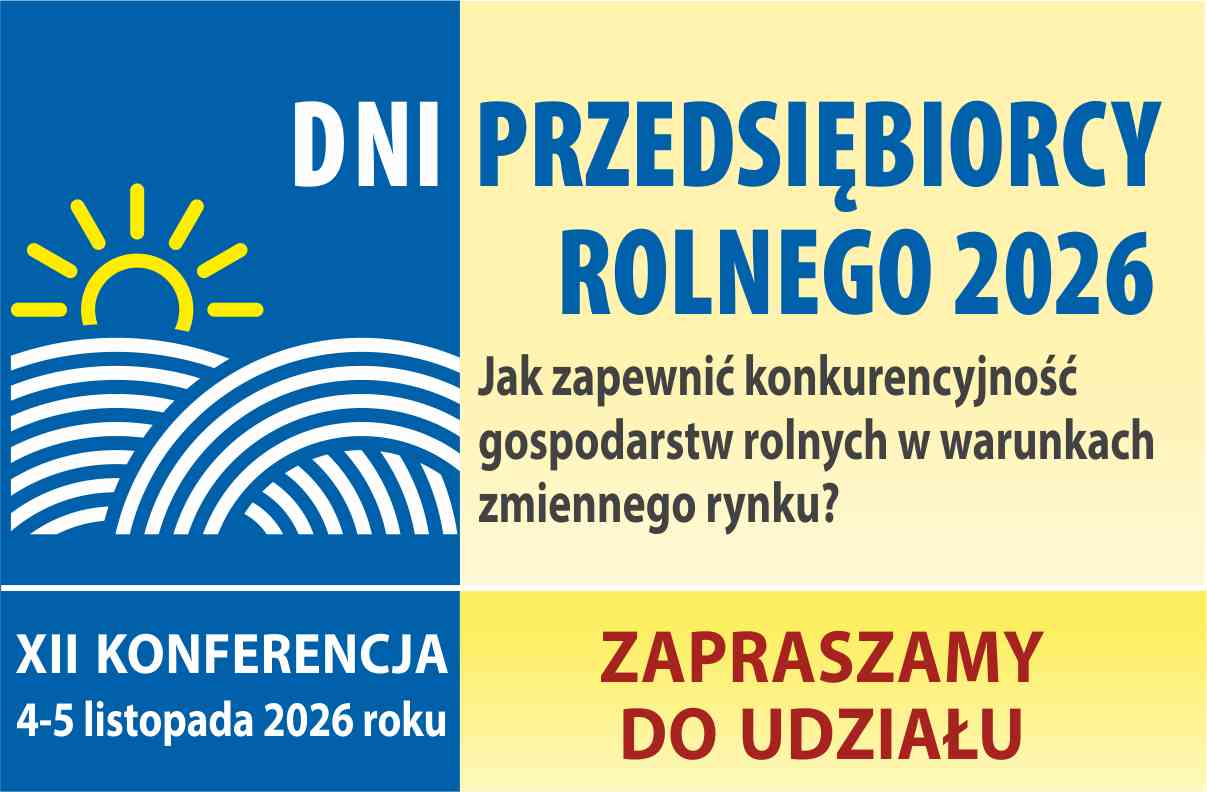 Jak utrzymać konkurencyjność gospodarstwa? Dni Przedsiębiorcy Rolnego 2026 już w listopadzie